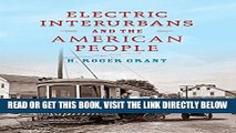 [FREE] EBOOK Electric Interurbans and the American People (Railroads Past and Present) BEST