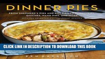[New] Ebook Dinner Pies: From Shepherd s Pies and Pot Pies to Tarts, Turnovers, Quiches, Hand
