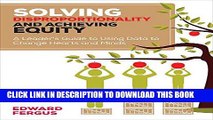 [FREE] EBOOK Solving Disproportionality and Achieving Equity: A Leader s Guide to Using Data to