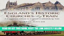 [READ] EBOOK England s Historic Churches by Train: A Companion Volume to England s Cathedrals by