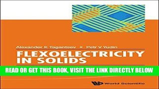 [FREE] EBOOK Flexoelectricity in Solids: From Theory to Applications ONLINE COLLECTION
