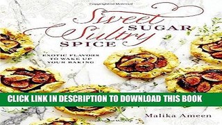 [New] Ebook Sweet Sugar, Sultry Spice: Exotic Flavors to Wake Up Your Baking Free Read