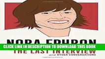 Best Seller Nora Ephron: The Last Interview: and Other Conversations (The Last Interview Series)
