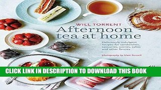[New] Ebook Afternoon Tea at Home: Deliciously indulgent recipes for sandwiches, savouries,