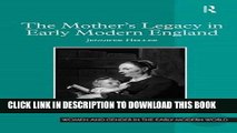 Ebook The Mother s Legacy in Early Modern England (Women and Gender in the Early Modern World)