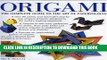 Best Seller Origami: The Complete Practical Guide to the Ancient Art of Paperfolding Free Read