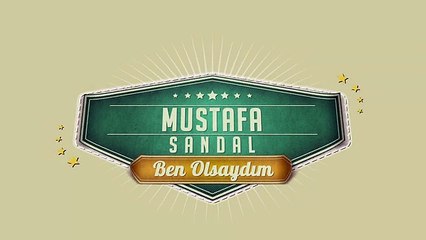 mustafa-sandal--ben-olsaydim