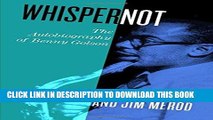 Ebook Whisper Not: The Autobiography of Benny Golson Free Read