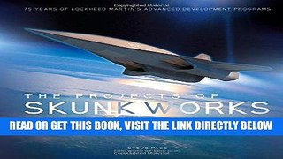 [FREE] EBOOK The Projects of Skunk Works: 75 Years of Lockheed Martin s Advanced Development