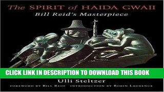 Ebook The Spirit of Haida Gwaii: Bill Reid s Masterpiece Free Read