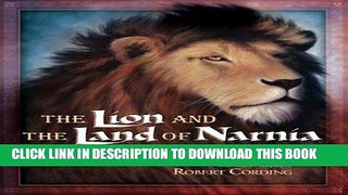Best Seller The Lion and the Land of Narnia: Our Adventures in Aslan s World Free Read