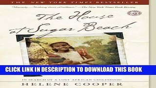 Best Seller The House at Sugar Beach: In Search of a Lost African Childhood Free Read