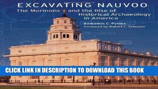 Best Seller Excavating Nauvoo: The Mormons and the Rise of Historical Archaeology in America
