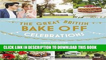 [New] Ebook Great British Bake Off: Celebrations (The Great British Bake Off) Free Read
