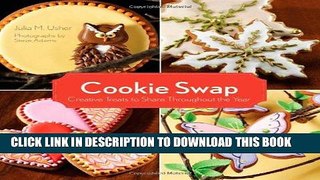 [New] Ebook Cookie Swap: Creative Treats to Share Throughout the Year Free Online