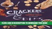 [New] Ebook Crackers   Dips: More than 50 Handmade Snacks Free Online