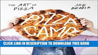 [New] PDF Pizza Camp: Recipes from Pizzeria Beddia Free Read