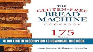 [New] Ebook The Gluten-Free Bread Machine Cookbook: 175 Recipes for Splendid Breads and Delicious