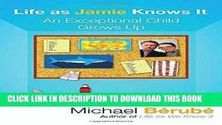 [READ] EBOOK Life as Jamie Knows It: An Exceptional Child Grows Up BEST COLLECTION