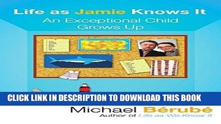 [READ] EBOOK Life as Jamie Knows It: An Exceptional Child Grows Up ONLINE COLLECTION