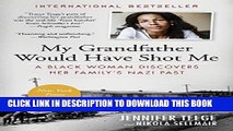 Best Seller My Grandfather Would Have Shot Me: A Black Woman Discovers Her Family s Nazi Past Free