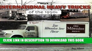 Ebook International Heavy Trucks of the 1950s (At Work) Free Read