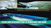 Ebook Modern Trains and Splendid Stations: Architecture, Design, and Rail Travel for the