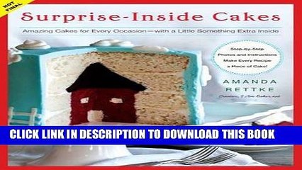 [New] Ebook Surprise-Inside Cakes: Amazing Cakes for Every Occasion--with a Little Something Extra