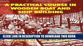 Ebook A Practical Course in Wooden Boat and Ship Building Free Download