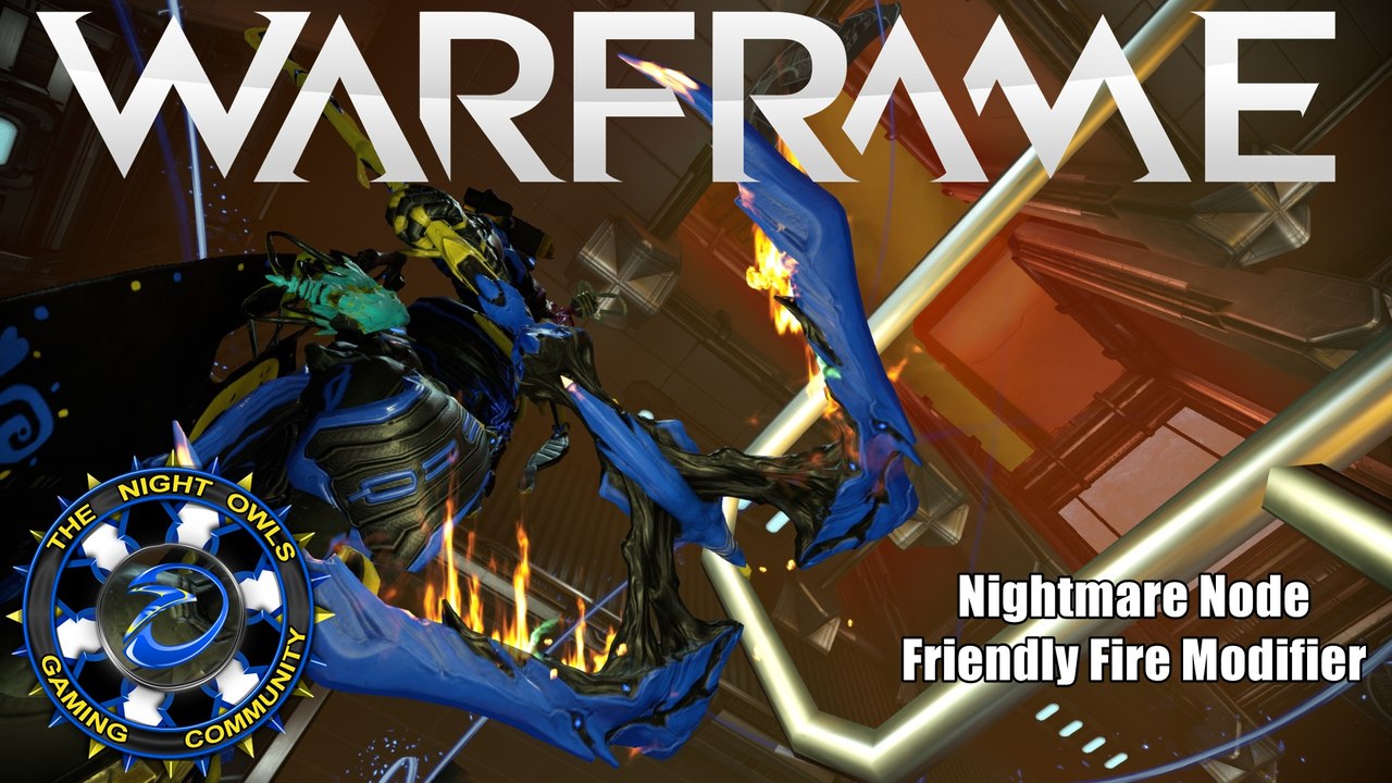 Warframe: Nightmare Nodes Friendly Fire Modifier = Too Easy To Troll
