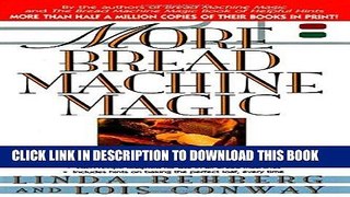 [New] Ebook More Bread Machine Magic : More Than 140 New Recipes From the Authors of Bread Machine