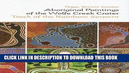 Best Seller Aboriginal Paintings of the Wolfe Creek Crater: Track of the Rainbow Serpent Free