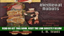[FREE] EBOOK Medieval Robots: Mechanism, Magic, Nature, and Art (The Middle Ages Series) BEST