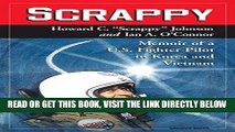 [READ] EBOOK Scrappy: Memoir of a U.S. Fighter Pilot in Korea and Vietnam ONLINE COLLECTION