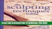 Best Seller The Sculpting Techniques Bible: An Essential Illustrated Reference for Both Beginner