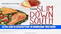[New] Ebook Southern Living Slim Down South Cookbook: Eating well and living healthy in the land