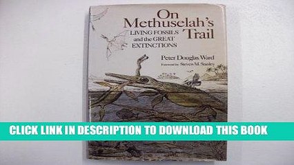 Best Seller On Methuselah s Trail: Living Fossils and the Great Extinctions Free Read
