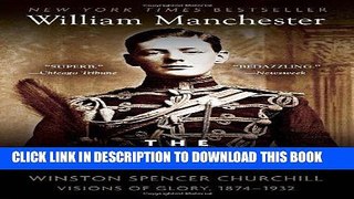Best Seller The Last Lion: Winston Spencer Churchill: Visions of Glory, 1874-1932 Free Read