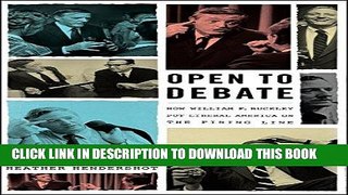 Ebook Open to Debate: How William F. Buckley Put Liberal America on the Firing Line Free Read