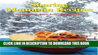 [New] Ebook Sharing Mountain Recipes: The Muffin Lady s Everyday Favorites Free Online