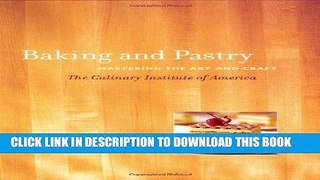 [New] Ebook Baking and Pastry: Mastering the Art and Craft Free Read