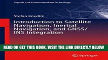 [READ] EBOOK Introduction to Satellite Navigation, Inertial Navigation, and GNSS/INS Integration