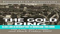 [PDF] The Gold Ring: Jim Fisk, Jay Gould, and Black Friday, 1869 Full Collection