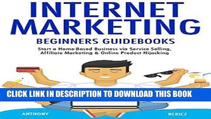 Download Video: [FREE] EBOOK Internet Marketing Beginners Guidebooks: Start a Home-Based Business via Service