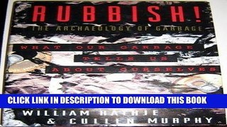 Ebook Rubbish!: The Archaeology of Garbage Free Download