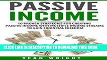 [FREE] EBOOK Passive Income: 10 Proven Strategies for Creating Passive Income With Multiple Income