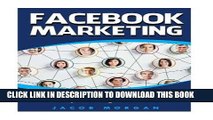 [FREE] EBOOK Facebook Marketing: Top 20 Facebook Strategies For Advertising, Making Money And