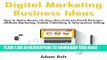 [FREE] EBOOK Digital Marketing Business Ideas: How to Make Money via Your Own Internet Based