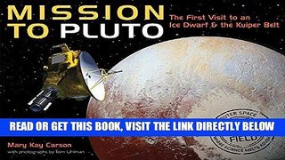 [FREE] EBOOK Mission to Pluto: The First Visit to an Ice Dwarf and the Kuiper Belt (Scientists in