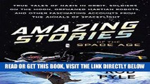 [FREE] EBOOK Amazing Stories of the Space Age: True Tales of Nazis in Orbit, Soldiers on the Moon,